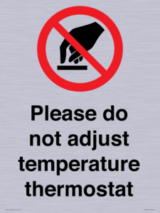 Please do not adjust temperature thermostat